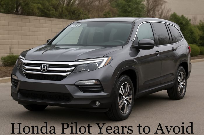 Honda Pilot Years to Avoid: A Complete Guide for Buyers