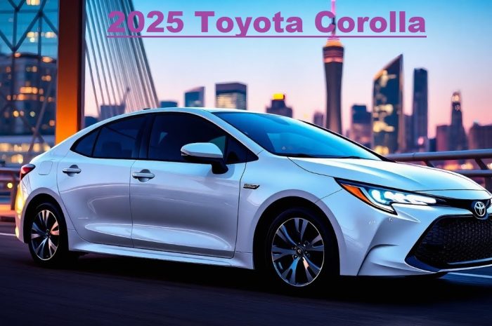 2025 Toyota Corolla: Full Review, Features, and Expert Insights